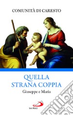 Quella strana coppia. Giuseppe e Maria libro