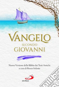 Vangelo secondo Giovanni. Nuova Versione della Bibbia dai Testi Antichi libro