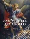 San Michele Arcangelo. Ediz. a colori libro