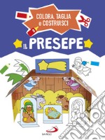 Il presepe. Colora, taglia e costruisci. Ediz. a colori libro