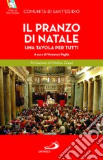 Il pranzo di Natale. Una tavola per tutti libro