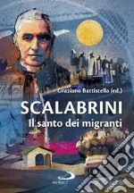 Scalabrini. Il santo dei migranti libro