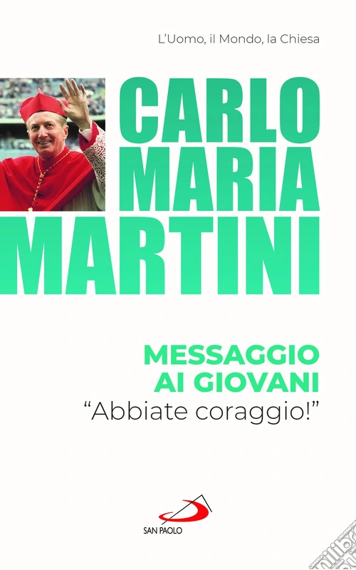 Messaggio ai giovani. «Abbiate coraggio!»