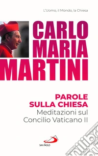 Parole sulla Chiesa. Meditazioni sul Concilio Vaticano II