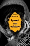 I poveri non esistono libro