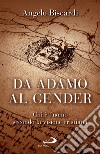 Da Adamo al gender. Chi è l'uomo secondo la visione cristiana libro