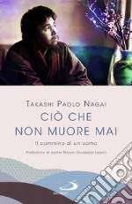 Ciò che non muore mai. Il cammino di un uomo libro