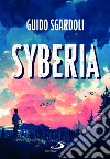 Syberia libro di Sgardoli Guido