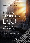 Nella tempesta, Dio. Sul dolore, tra Bibbia e filosofia libro