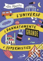 L'universo è dannatamente grande e supermistico libro