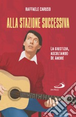 Alla stazione successiva. La giustizia, ascoltando De André libro