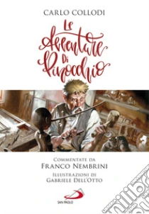 Le avventure di Pinocchio. Ediz. illustrata