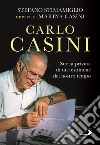 Carlo Casini. Storia privata di un testimone del nostro tempo libro