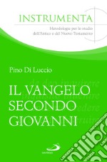 Il Vangelo secondo Giovanni tra liturgia ebraica e interpretazione biblica. Esempi di esegesi contestuale libro