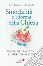 Sinodalità e riforma della Chiesa. Lezioni del passato e sfide del presente libro