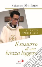 Il sussurro di una brezza leggera. Scritti spirituali libro