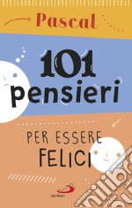 101 pensieri per essere felici libro