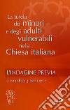 La tutela dei minori nella chiesa italiana. Vol. 1: L' indagine previa libro di Sabbarese L. (cur.)
