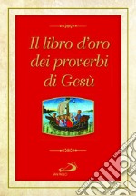 Il libro d'oro dei proverbi di Gesù libro