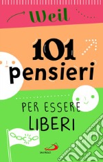 101 pensieri per essere liberi libro