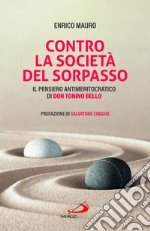 Contro la società del sorpasso. Il pensiero antimeritocratico di don Tonino Bello libro