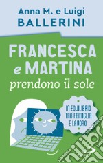 Francesca e Martina prendono il sole. Come trovare un equilibrio lavoro-famiglia libro