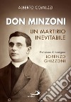 Don Minzoni. Un martirio inevitabile libro