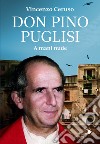 Don Pino Puglisi. A mani nude libro di Ceruso Vincenzo