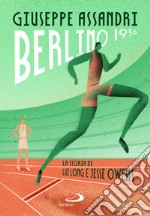 Berlino 1936. La storia di Luz Long e Jesse Owens libro