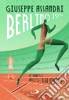 Berlino 1936. La storia di Luz Long e Jesse Owens libro