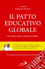 Il patto educativo globale. Una sfida per il nostro tempo libro