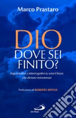 Dio dove sei finito? Inquietudini e interrogativi su una Chiesa che diviene minoranza