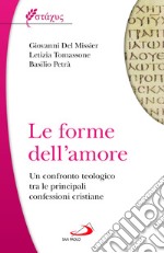 Le forme dell'amore. Un confronto teologico tra le principali confessioni cristiane