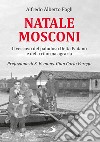 Natale Mosconi. Il vescovo del paludoso Delta Padano e della riforma agraria libro