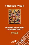 La parola di Dio ogni giorno 2024 libro di Paglia Vincenzo