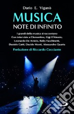 Musica. Note di infinito. I grandi della musica si raccontano libro