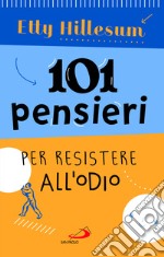 101 pensieri per resistere all'odio libro