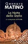 La notte della stella. Le conseguenze del Natale libro