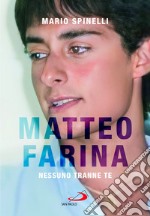 Matteo Farina. Nessuno tranne te libro