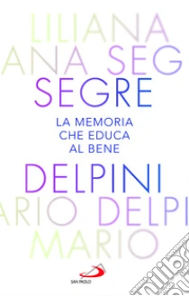 La memoria che educa al bene. Offrire al mondo una luce che orienta al futuro
