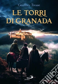 Le torri di Granada. Nuova ediz.