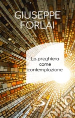 La preghiera come contemplazione libro