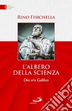 L'albero della scienza. Dio e/o Galileo libro