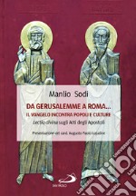 Da Gerusalemme a Roma... il Vangelo incontro popoli e culture. Lectio divina sugli Atti degli Apostoli libro