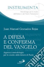 A difesa e conferma del Vangelo. Approcci metodologici per lo studio delle lettere di Paolo