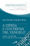 A difesa e conferma del Vangelo. Approcci metodologici per lo studio delle lettere di Paolo libro di Granados Rojas Juan Manuel