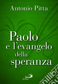 Paolo e l'evangelo della speranza