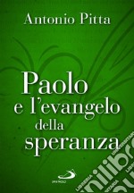 Paolo e l'evangelo della speranza libro