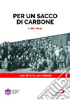 Per un sacco di carbone. Ieri e oggi libro