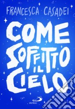 Come soffitto il cielo libro